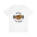 Load image into Gallery viewer, Trust No One Short Sleeve Tee
